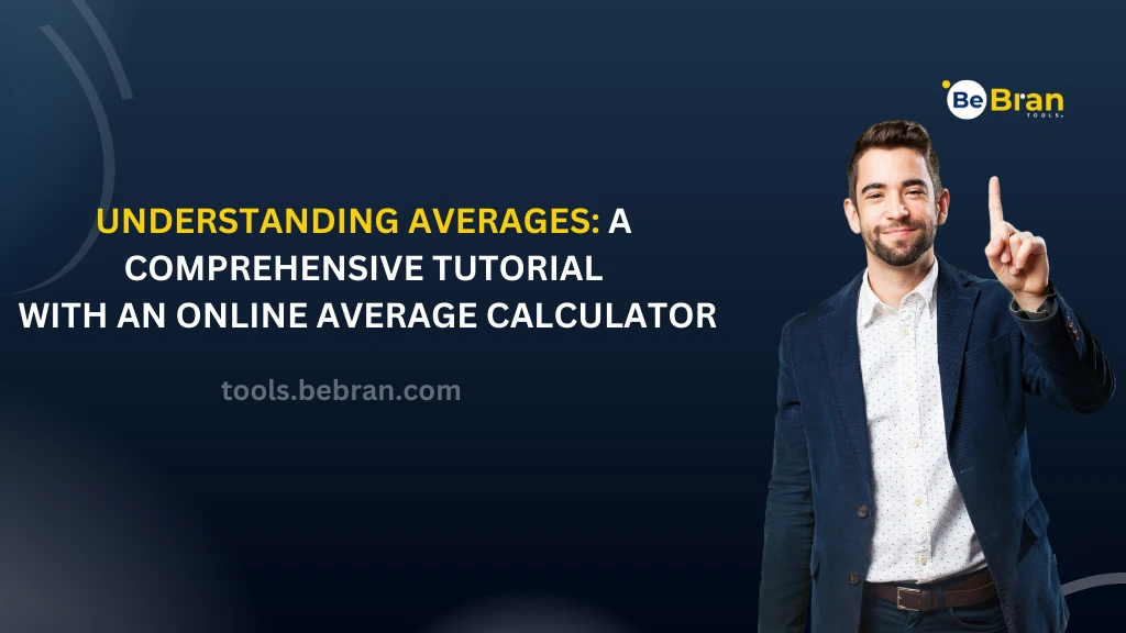 Understanding Averages: A Comprehensive Tutorial with an Online Average Calculator