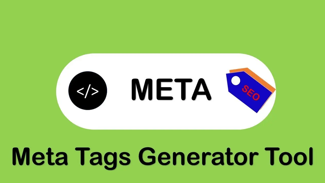 Why You Need a Free Meta Tag Generator Tool1